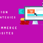 Design strategies for Ecommerce websites